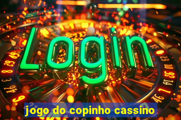 jogo do copinho cassino